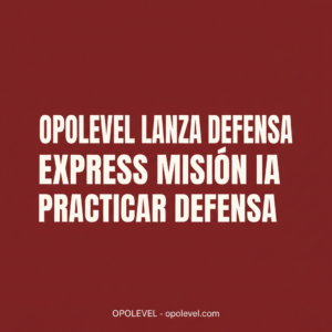 OpoLevel lanza Defensa Express, una misión con IA para practicar la defensa ante el tribunal