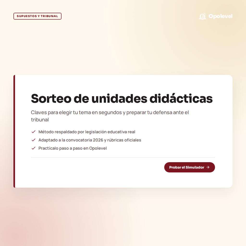 Sorteo de unidades didácticas ante el tribunal: claves para elegir tu tema y defenderlo con éxito