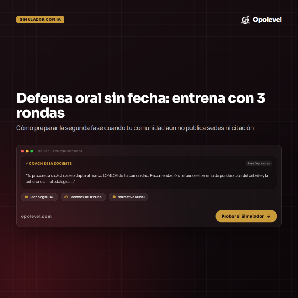 Defensa oral sin fecha: cómo preparar la segunda fase cuando tu CCAA no publica sedes